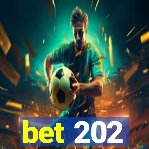 bet 202